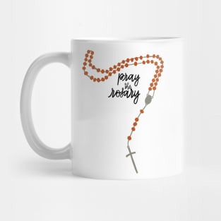 Pray the Rosary! Mug